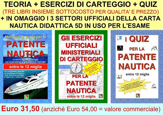 Manuale di teoria per la patente nautica. Entro le 12 miglia-Gli esercizi ufficiali ministeriali di carteggio per la patente nautica entro le 12 miglia-Quiz per la patente nautica entro 12 miglia - copertina
