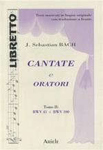 Cantate e oratori. Ediz. italiana e tedesca. Vol. 2: BWV 41-BWV 100.