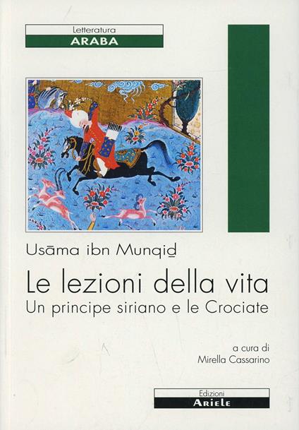 Le lezioni della vita. Un principe siriano e le Crociate - Usama Ibn Munqidh - copertina