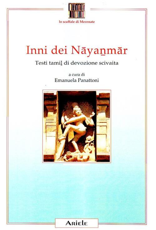 Inni dei Nayanmar. Testi tamil di devozione scivaita - copertina