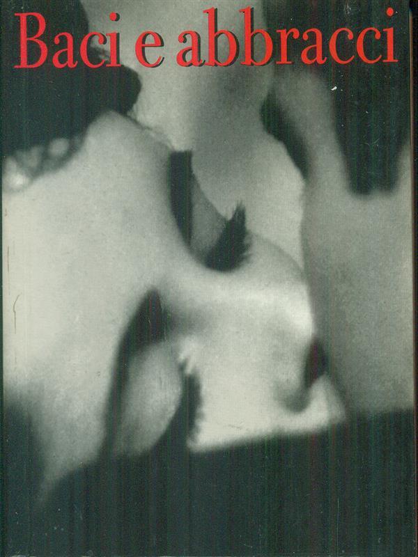 Baci e abbracci