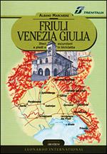 Friuli Venezia Giulia. Dieci escursioni a piedi e in bicicletta