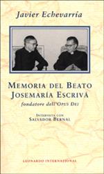 Memoria del beato Josemaria Escriva fondatore dell'Opus Dei. Intervista con Salvador Bernal