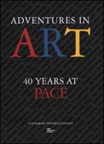 Adventures in art. 40 years at Pace