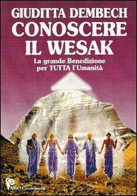 Conoscere il Wesak. La grande iniziazione per tutta l'umanità. Con DVD-ROM - Giuditta Dembech - copertina