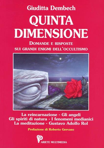 Quinta dimensione. Domande e risposte sui grandi enigmi dell'occultismo - Giuditta Dembech - copertina