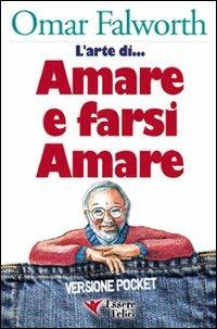 L'arte di... amare e farsi amare - Omar Falworth - copertina