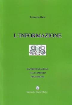 Libro L' informazione. Rappresentazione, trattamento, protezione Ferruccio Barsi