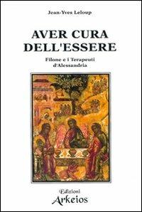 Aver cura dell'essere. Filone e i terapeuti d'Alessandria - Jean-Yves Leloup - copertina