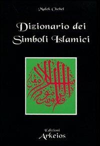 Dizionario dei simboli islamici - Malek Chebel - copertina