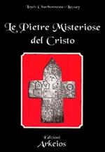 Le pietre misteriose del Cristo