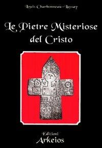 Le pietre misteriose del Cristo
