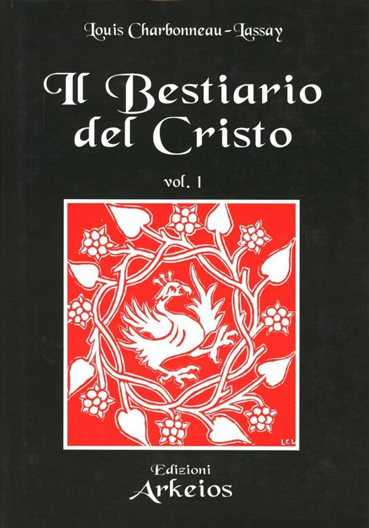 Il bestiario del Cristo. Ediz. numerata - Louis Charbonneau Lassay