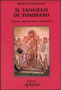 Il Vangelo di Tommaso. Versione copta integrale commentata - Richard Valantasis - copertina