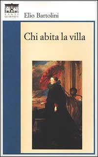 Chi abita la villa - Elio Bartolini - copertina