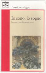 Io sono, io sogno. Racconti e sms dei ragazzi veneti