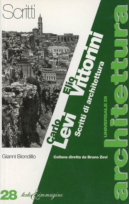 Carlo Levi e Elio Vittorini. Scritti di architettura - Gianni Biondillo - copertina