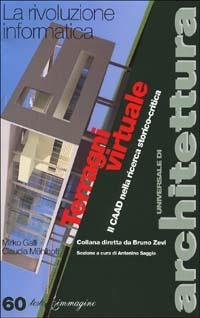 Terragni virtuale. Il CAAD nella ricerca storico critica - Mirko Galli,Claudia Mühlhoff - copertina