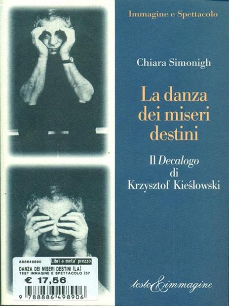 La danza dei miseri destini. Il Decalogo di Krzysztof Kieslowski - Chiara Simonigh - 3