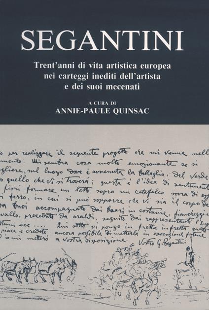 Segantini. Trent'anni di vita artistica europea nei carteggi inediti dell'artista e dei suoi mecenati - copertina