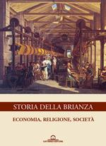 Storia della Brianza. Ediz. illustrata. Vol. 2: Economia, religione, società