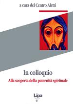 In colloquio. Alla scoperta della paternità spirituale