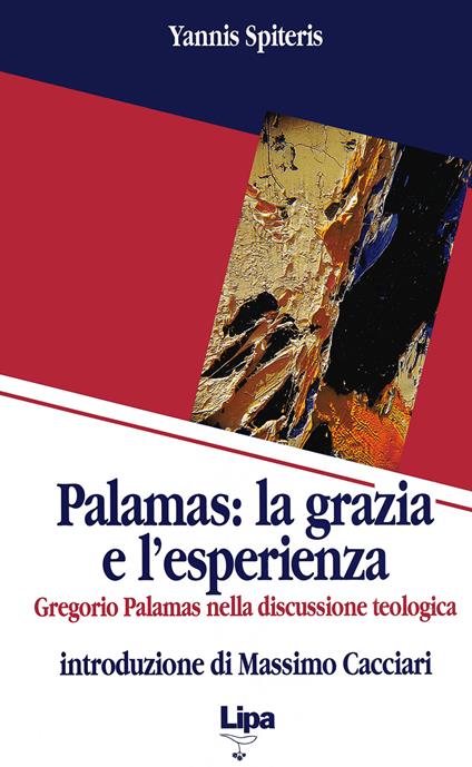 Palamas: la grazia e l'esperienza. Gregorio Palamas nella discussione teologica - Yannis Spiteris - copertina