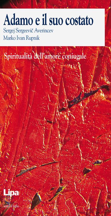 Adamo e il suo costato. Spiritualità dell'amore coniugale - Sergej S. Averincev,Marko I. Rupnik - copertina