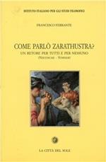 Come parlò Zarathustra? Un retore per tutti e per nessuno (Nietzsche-Stirner)