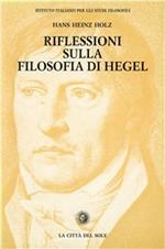 Riflessioni sulla filosofia di Hegel