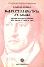 Dai fratelli Spaventa a Gramsci. Per una storia politico-sociale della fortuna di Hegel in Italia