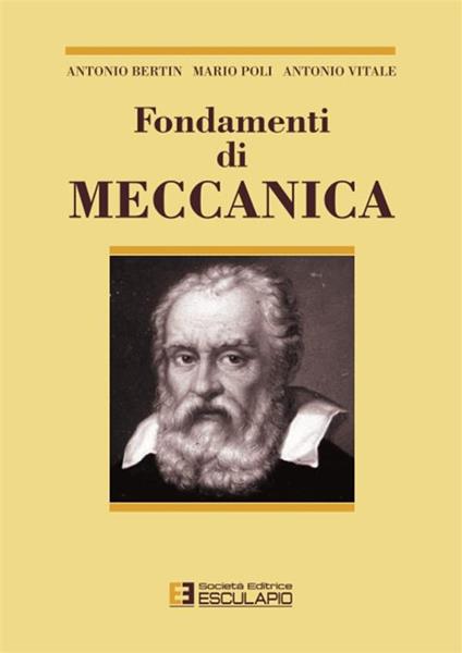 Fondamenti di meccanica - Antonio Bertin,Mario Poli,Antonio Vitale - copertina