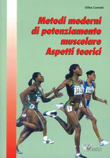 Metodi moderni di potenziamento muscolare. Aspetti teorici - Gilles Cometti - copertina