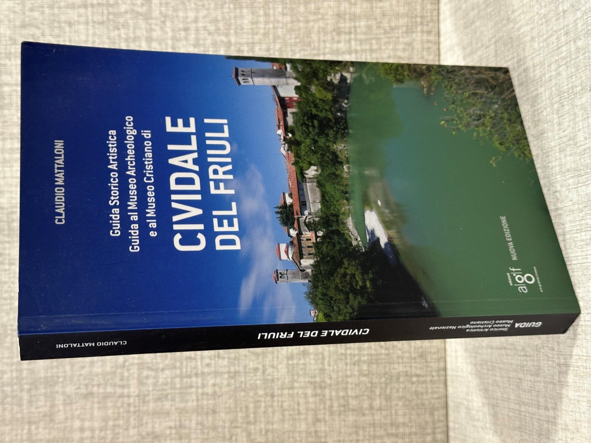 Cividale del Friuli. Guida storico artistica
