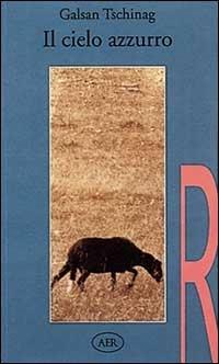 Il cielo azzurro - Galsan Tschinag - copertina