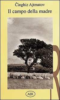 Il campo della madre - Cingiz Ajtmatov - copertina