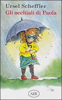 Gli occhiali di Paola - Ursel Scheffler,Lieve Baeten - copertina