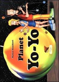 Planet yo yo. Ediz. italiana e inglese - Matteo Boschieri - copertina