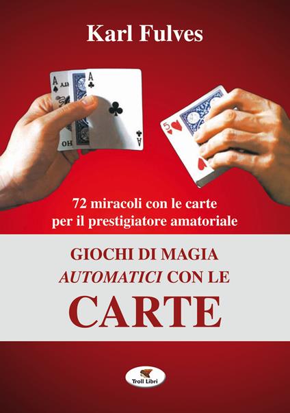 Giochi di magia automatici con le carte - Karl Fulves - copertina