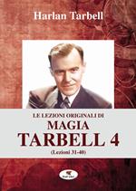Le lezioni originali di magia Tarbell. Vol. 4: Lezioni 31-40