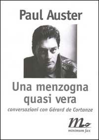 Una menzogna quasi vera. Conversazioni con Gérard de Cortanze - Paul Auster,Gérard Roero di Cortanze - copertina