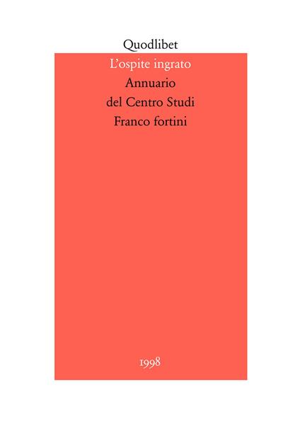 L' ospite ingrato. Annuario del Centro studi Franco Fortini (1998). Vol. 1: Intellettuali e società. - copertina