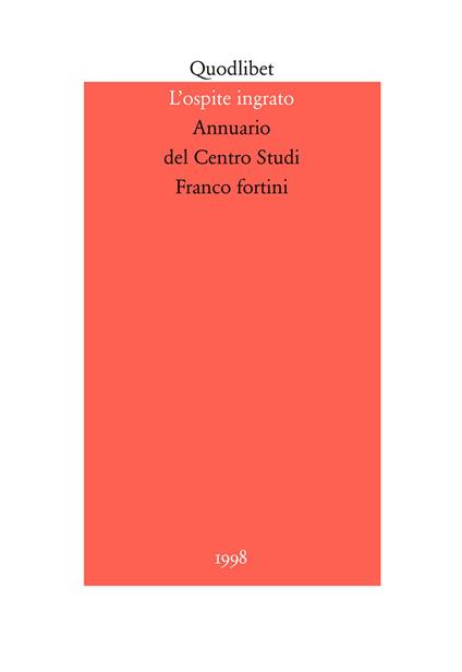 L' ospite ingrato. Annuario del Centro studi Franco Fortini (1998). Vol. 1: Intellettuali e società. - copertina