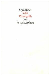 Ioa lo spaccapietre - Clio Pizzingrilli - copertina