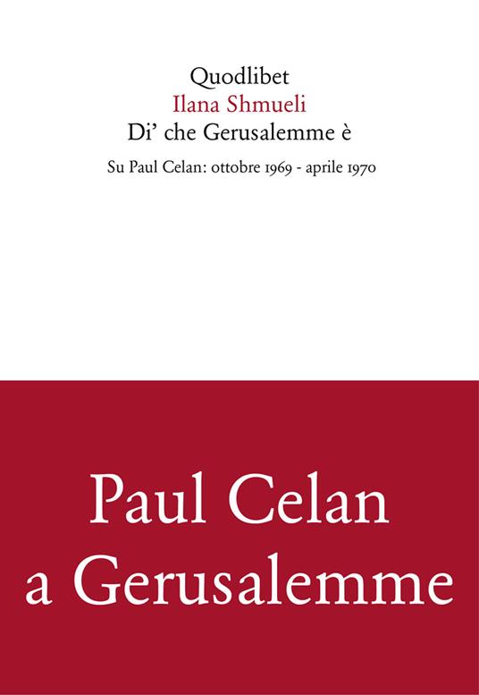 Di' che Gerusalemme è. Su Paul Celan: ottobre 1969-aprile 1970 - Ilana Shmueli - copertina