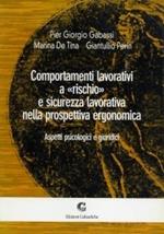 Comportamenti lavorativi a «Rischio» e sicurezza lavorativa. Una prospettiva ergonomica