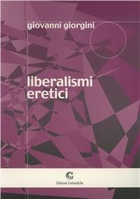 Liberalismi eretici - Giovanni Giorgini - copertina