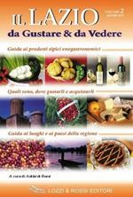 Il Lazio da gustare e da vedere. Vol. 2: Lazio centro sud.