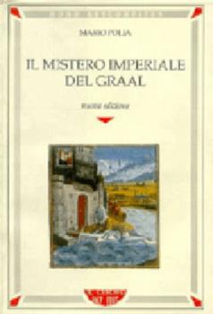Libro Il mistero imperiale del Graal Mario Polia