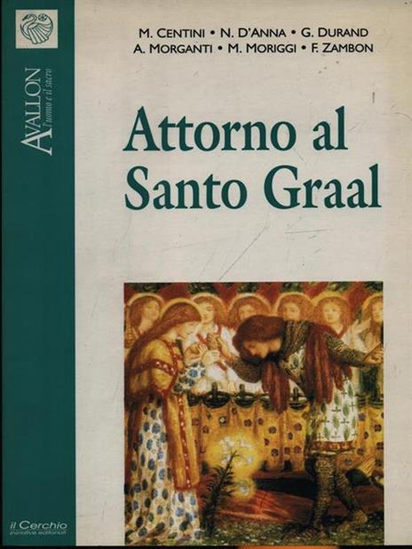 Attorno al Santo Graal - Massimo Centini,Nuccio D'Anna,Gilbert Durand - copertina